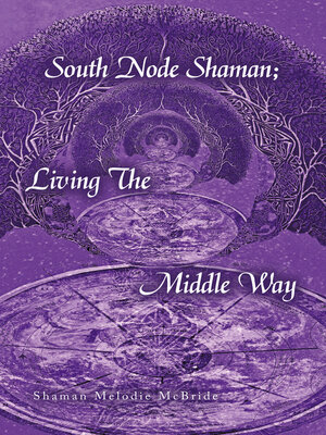 cover image of South Node Shaman; Living the Middle Way